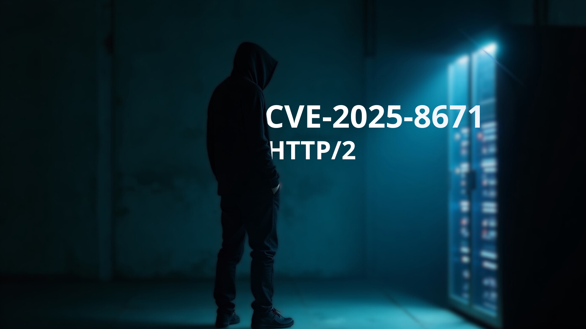 Hacker encapuzado diante de servidor iluminado em azul, destacando vulnerabilidade crítica CVE-2025-8671 HTTP/2
